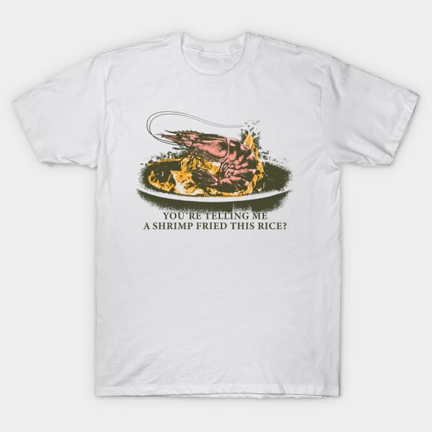 Shrimp Fried This Rice T-Shirt by jawiqonata